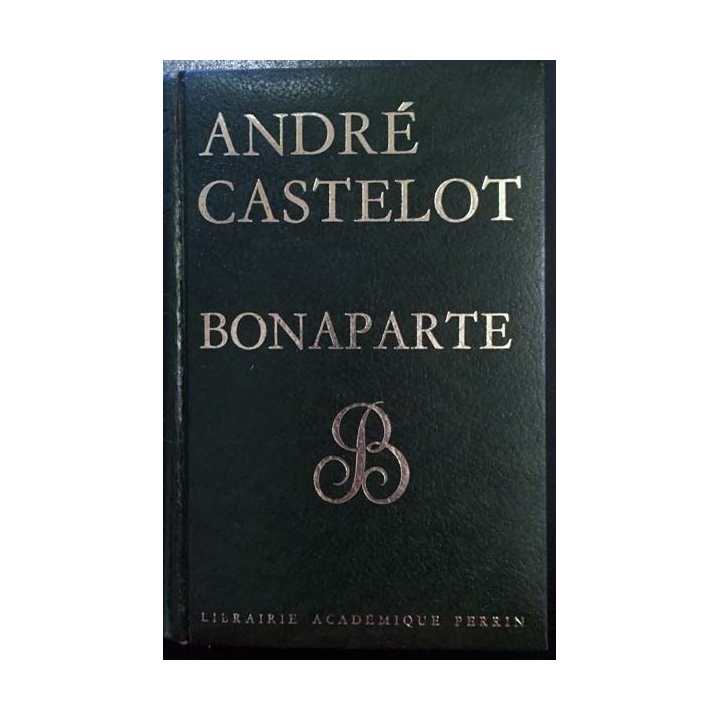 1. Bonaparte de André Castelot aux éditions Librairie académique Perrin