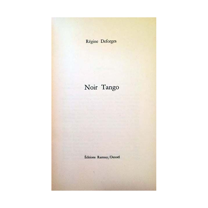 1. Noir Tango de Régine Deforges aux éditions Ramsay / Denoël