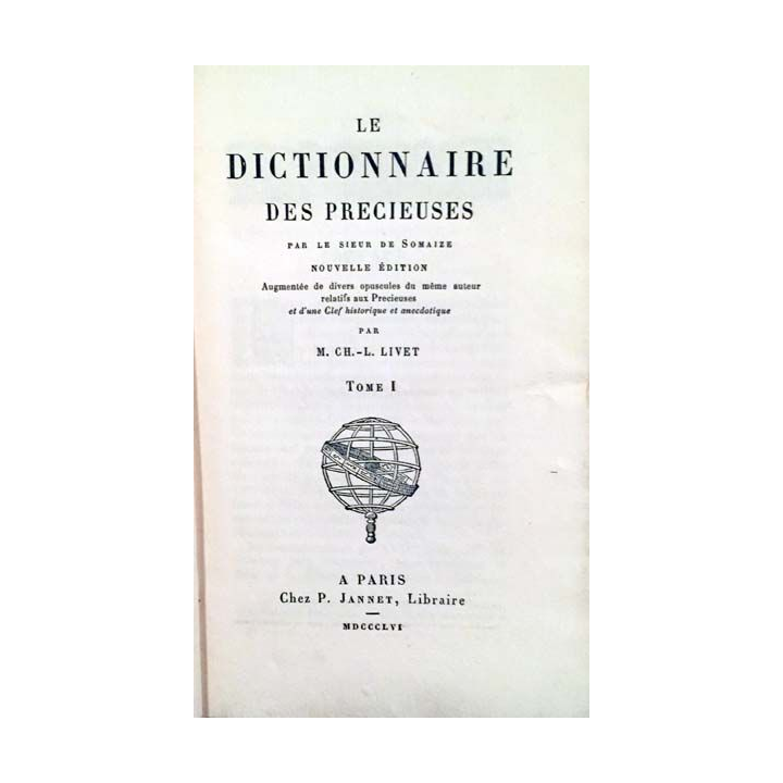 1. Le dictionnaire des précieuses de M. Ch.-L. Livet aux éditions Chez P. Jannet