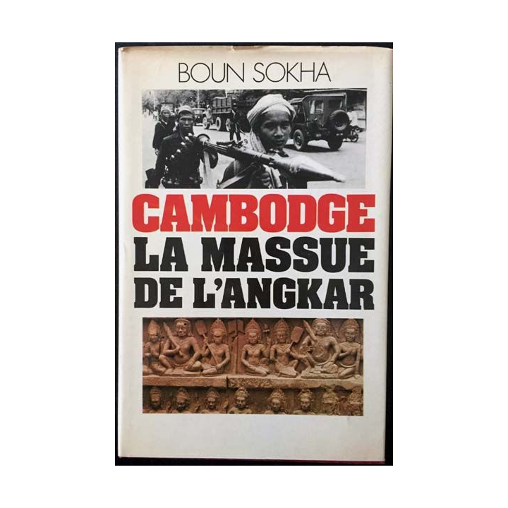 1. Cambodge la massue de l'Angkar de Boun Sokha