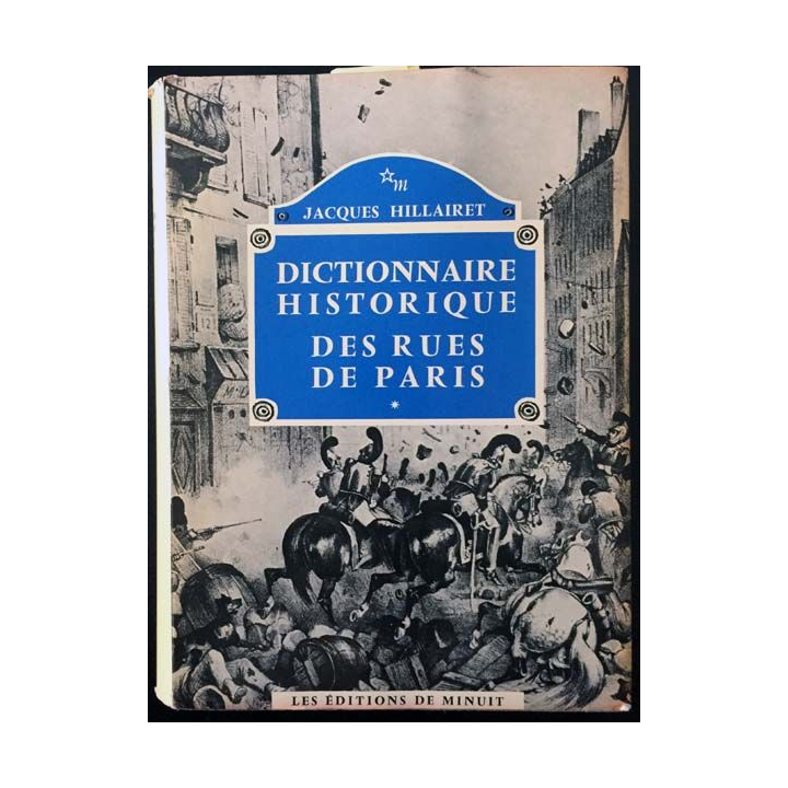 1. Dictionnaire historique des rues de Paris Tome 1 de Jacques Hillairet aux éditions de Minuit