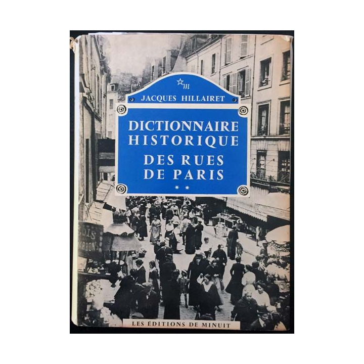 1. Dictionnaire historique des rues de Paris Tome 2 de Jacques Hillairet aux éditions de Minuit