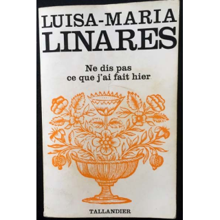 1. Ne dis pas ce que j'ai fait hier de Luisa-Maria Linares aux éditions Tallandier