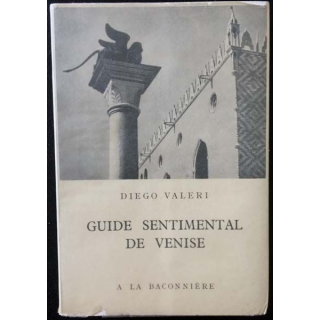 1. Guide sentimental de Venise de Diego Valeri aux éditions A la Baconnière