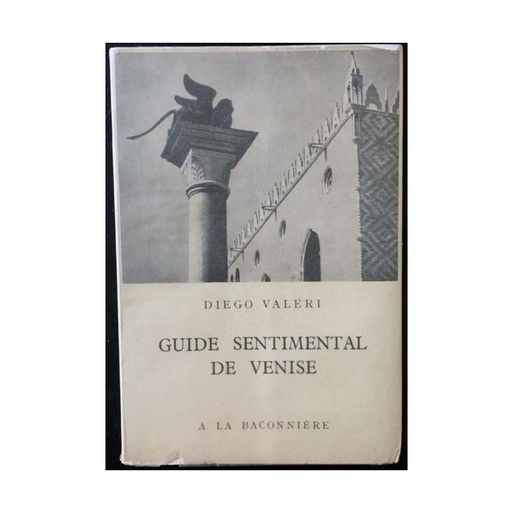 1. Guide sentimental de Venise de Diego Valeri aux éditions A la Baconnière