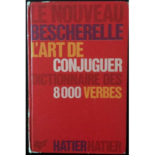 1. Le nouveau bescherelle l'art de conjuguer dictionnaire des 8000 verbes aux éditions Hatier