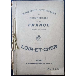1. Géographie pittoresque & monumentale de la France - Loir-et-Cher aux éditions Flammarion