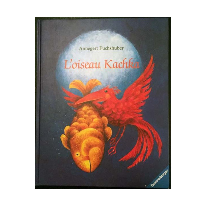 1. L'oiseau Kachka de Annegert Fuchshuber aux éditions Ravensburger