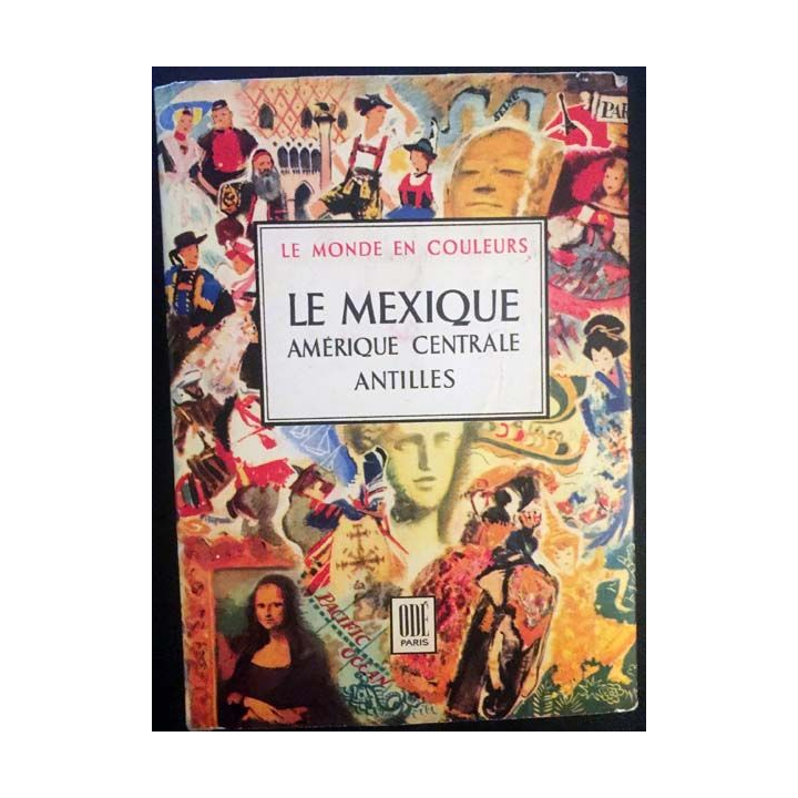 1. Le Mexique Amérique centrale Antilles de Doré Ogrizek aux éditions Odé
