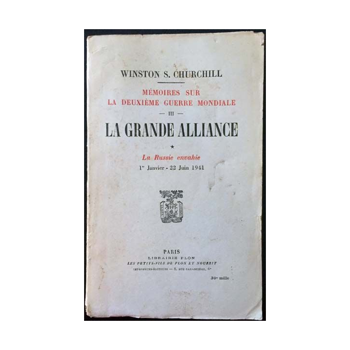 1. Mémoires sur la deuxième guerre mondiale - La grande alliance Tome 1 La Russie envahie 1er Janvier - 22 Juin