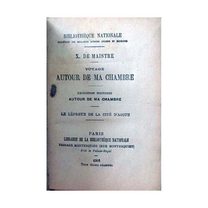 1. Voyage autour de ma chambre de X. De Maistre aux éditions Librairie de la bibliothèque nationale 1908