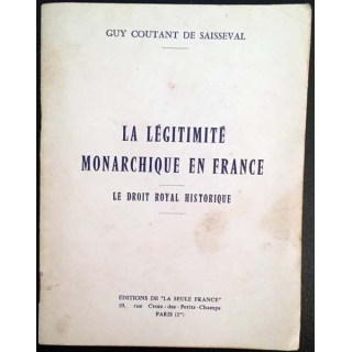 1. La légitimité monarchique en France le droit royal historique de Guy Coutant de Saisseval