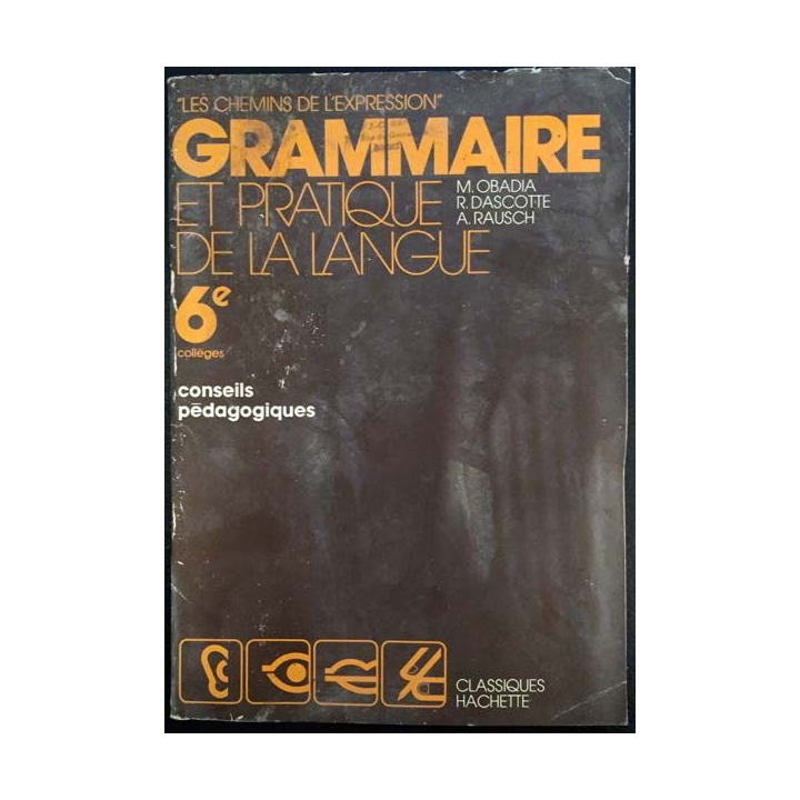 1. Grammaire et pratique de la langue 6eme conseil pédagogique de M. Obadia, R. Dascotte et A. Rausch