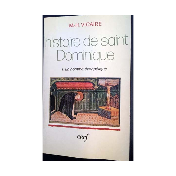 1. Histoire de Saint Dominique - 1. un homme évangélique de M.-H. Vicaire aux éditions du Cerf