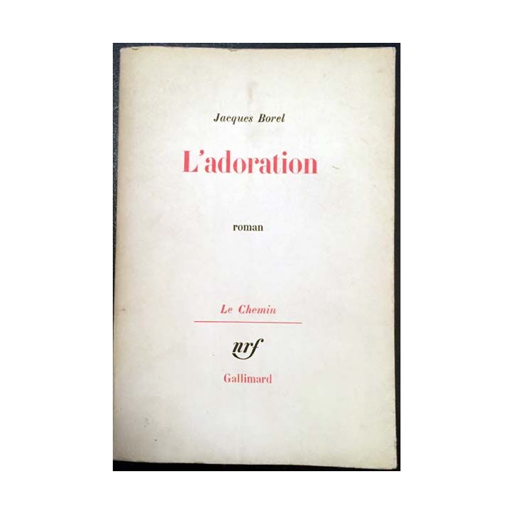 1. L'adoration de Jacques Borel aux éditions Gallimard