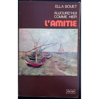 1. Aujourd'hui comme hier l'amitié de Ella Bouet aux éditions SOS