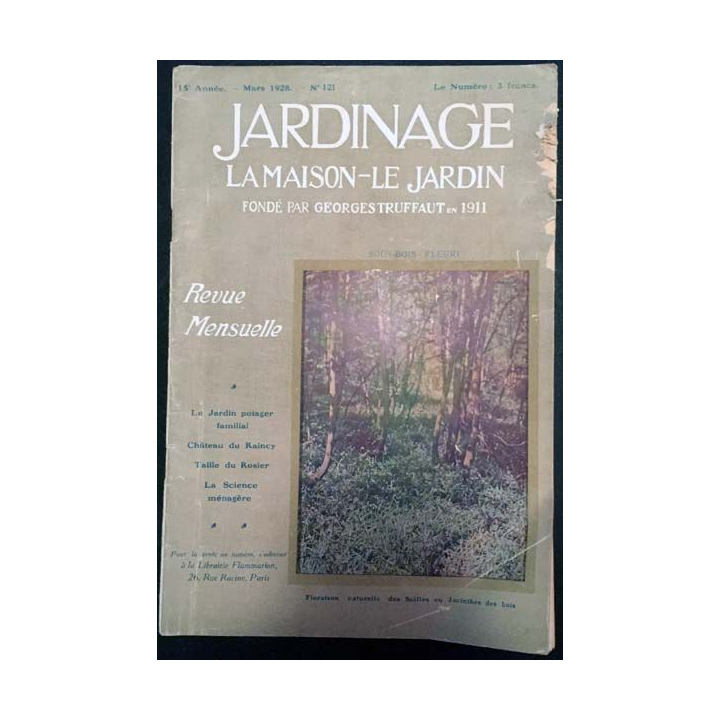1. Jardinage La maison - Le jardin fondé par Georges Truffaut en 1911 Mars 1928 n°121