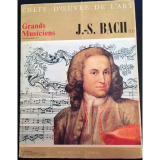 1. Chefs d'oeuvre de l'art n°18 - Grands musiciens J.-S. Bach aux éditions Hachette - Fabbri