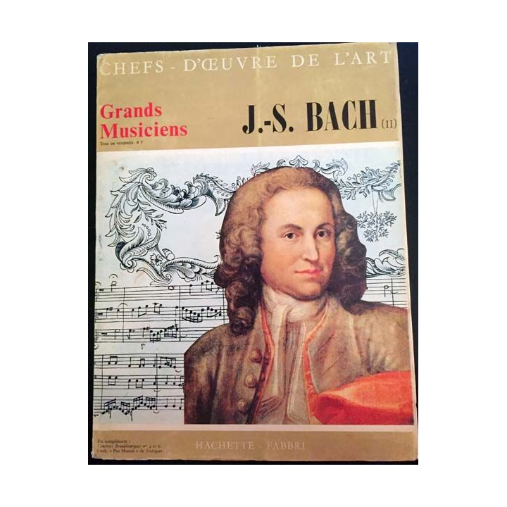 1. Chefs d'oeuvre de l'art n°18 - Grands musiciens J.-S. Bach aux éditions Hachette - Fabbri
