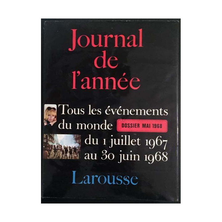 1. Journal de l'année 1er Juillet 1967 - 30 Juin 1968 aux éditions Larousse