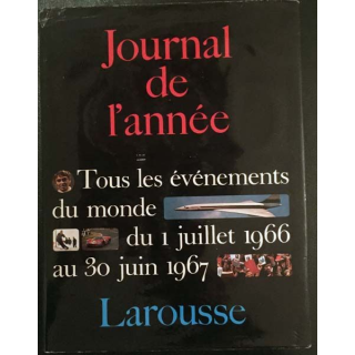 1. Journal de l'année 1er Juillet 1966 - 30 Juin 1967 aux éditions Larousse