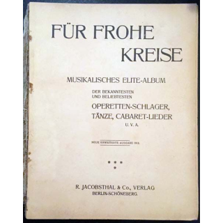 1. Für frohe kreise musikalisches elite-album der bekanntesten und beliebtesten operetten-schlager, tänze, cabaret-lieder