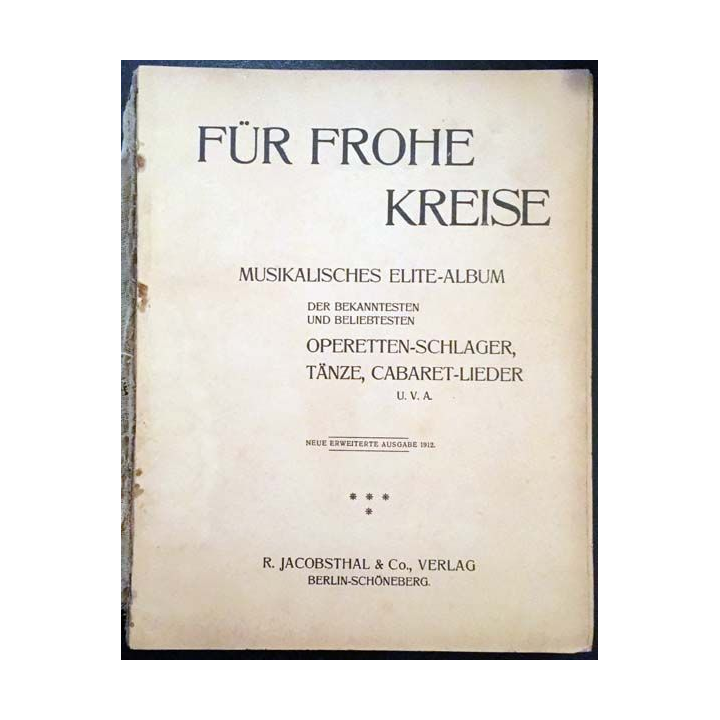1. Für frohe kreise musikalisches elite-album der bekanntesten und beliebtesten operetten-schlager, tänze, cabaret-lieder