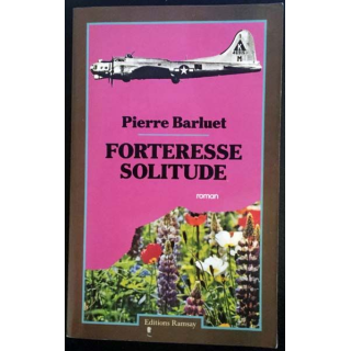 1. Forteresse solitude de Pierre Barluet aux éditions Ramsay