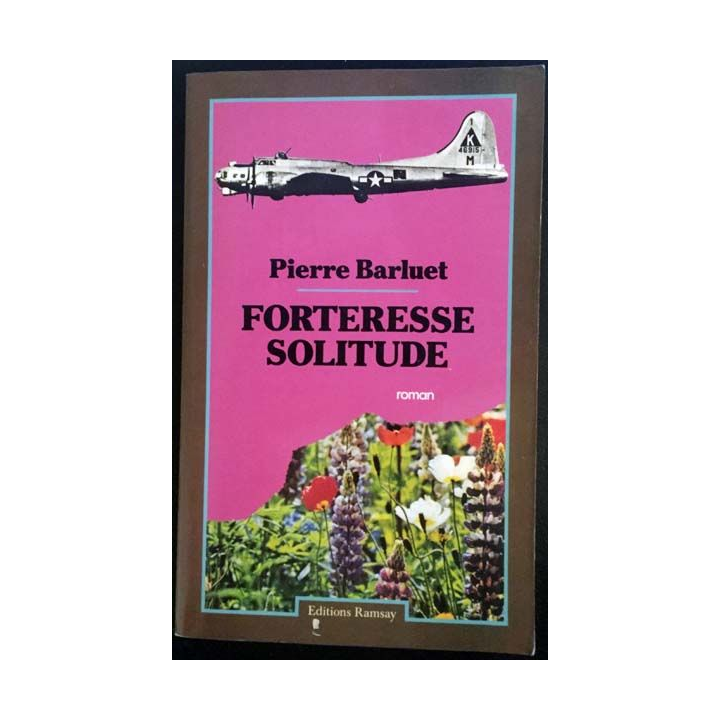 1. Forteresse solitude de Pierre Barluet aux éditions Ramsay