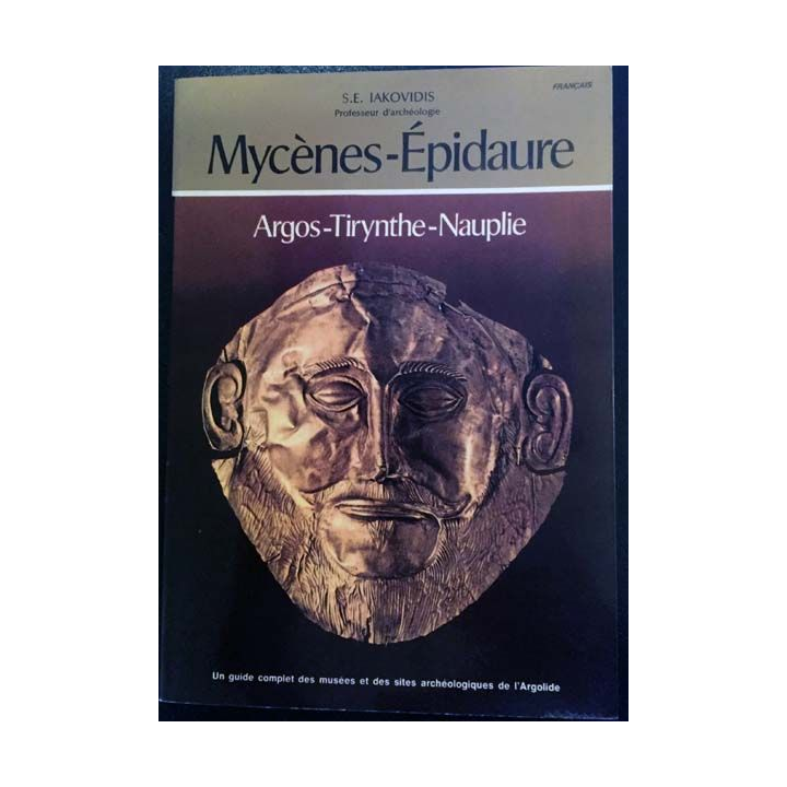 1. Mycènes - Épidaure / Argos - Tirynthe - Nauplie de S.E. Iakovidis