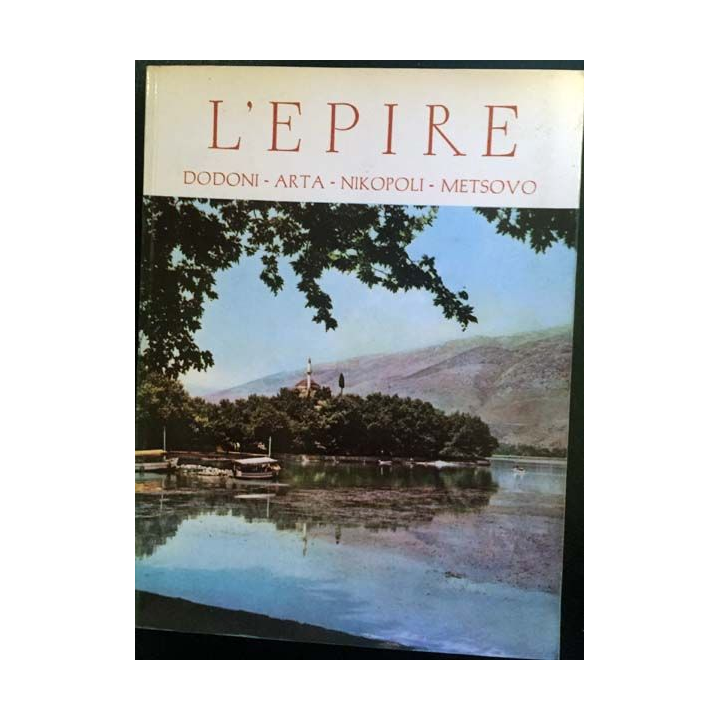 1. Jannina L'Epire / Dodoni - Arta - Nikopoli - Metsovo de Jean Saralis aux éditions M. Pechlivanidis & Cie