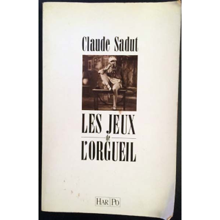 1. Les jeux de l'orgueil de Claude Sadut aux éditions Har Po