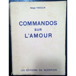 1. Commandos sur l'amour de Serge Vaculik aux éditions du Scorpion