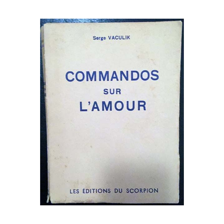 1. Commandos sur l'amour de Serge Vaculik aux éditions du Scorpion