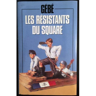 1. Les résistants du square de Gébé aux éditions France loisirs