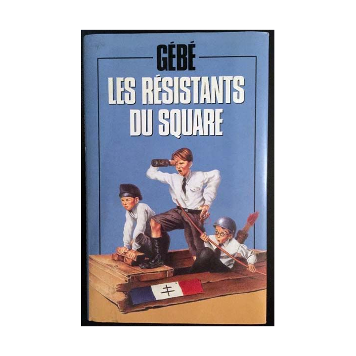 1. Les résistants du square de Gébé aux éditions France loisirs