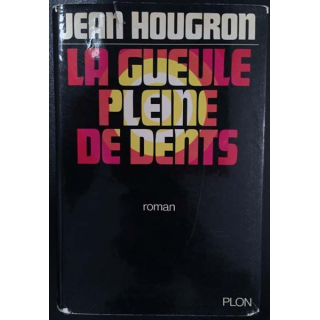 1. La gueule pleine de dents de Jean Hougron aux éditions Plon