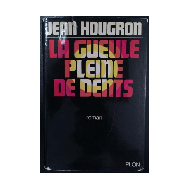 1. La gueule pleine de dents de Jean Hougron aux éditions Plon