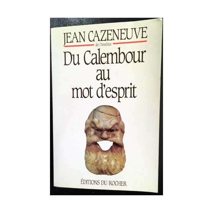 1. Du Calembour au mot d'esprit de Jean Cazeneuve aux éditions du Rocher