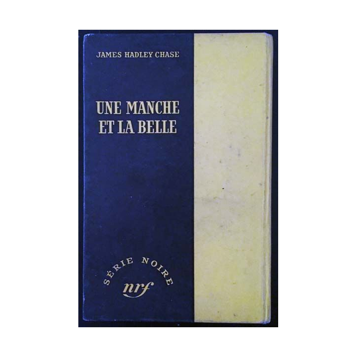 1. Une manche et la belle de James Hadley Chase aux éditions Gallimard