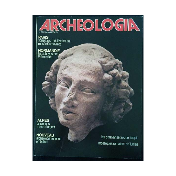 1. Archeologia mensuel n°139 / Février 1980 - Les caravansérails de Turquie mosaïques romaine en Tunisie