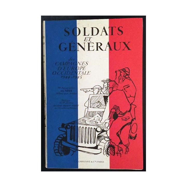 1. Soldats et généraux des campagnes d'Europe Occidentale 1944-1945 aux éditions P.A. Chavane & Cie