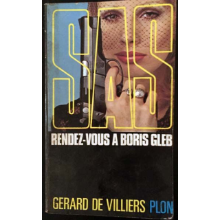 1. SAS Rendez-vous à Boris Gleb de Gérard de Villiers aux éditions Plon
