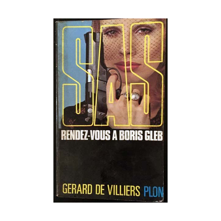 1. SAS Rendez-vous à Boris Gleb de Gérard de Villiers aux éditions Plon