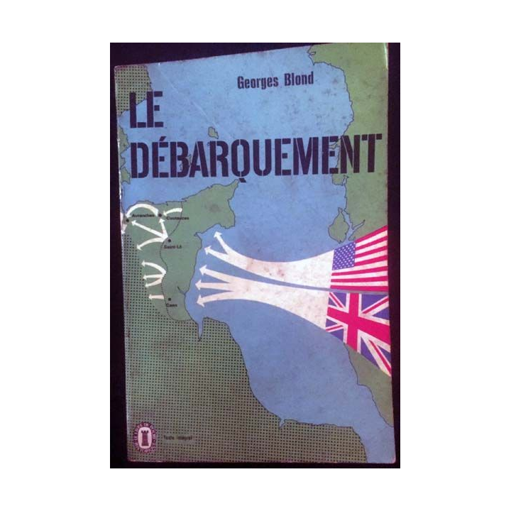 1. Le débarquement de Georges Blond aux éditions Fayard