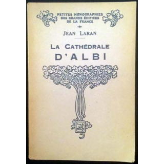 1. La Cathédrale d'Albi de Jean Laran aux éditions Henri Laurens