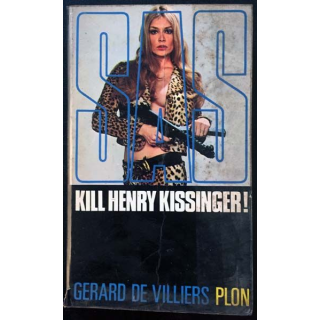 1. SAS Kill Henry Kissinger ! de Gérard de Villiers aux éditions Plon