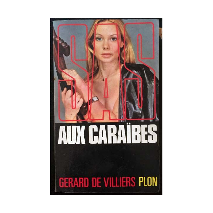 1. SAS Aux Caraïbes de Gérard de Villiers aux éditions Plon