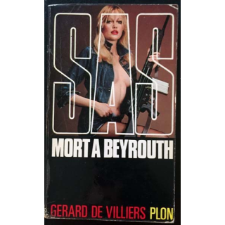 1. SAS Mort à Beyrouth de Gérard de Villiers aux éditions Plon