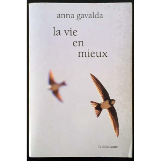1. La vie en mieux de Anna Gavalda aux éditions Le dilettante